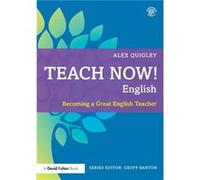 Teach Now English by Quigley Alex Huntington School UK Paperback Book Alex Quigley, (Auteur)