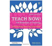 Teach Now! The Essentials Of Teaching