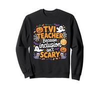 Teach of The Visual Unaired Team ISN´t Scary TVI Teacher Sweatshirt