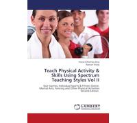 Teach Physical Activity & Skills Using Spectrum Teaching Styles Vol II