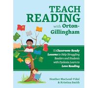 Teach Reading with Orton-Gillingham: 72 Classroom-Ready Lessons to Help Struggling Readers and Students with Dyslexia Learn to Love Reading