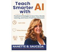 Teach Smarter With AI: The Educator's Playbook for Saving Time, Reducing Burnout, and Reclaiming Your Life