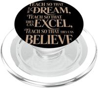 Teach So That They Can Dream Excel Believe Citation PopSockets PopGrip pour MagSafe