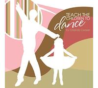 Teach The Children to Dance