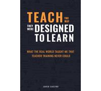 Teach The Way They Were Designed To Learn