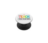 Teach Them to Be Kind School Teacher PopSockets PopGrip Adhésif