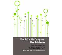 Teach Us to Outgrow Our Madness