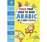 Teach Your Child to Read Arabic in 10 EASY Lessons: Second Edition