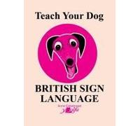 Teach Your Dog British Sign Language