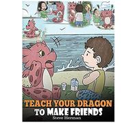 Teach Your Dragon To Make Friends