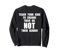 Teach Your Kids Not Their Gender - Statement Design Sweatshirt