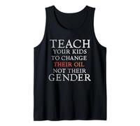 Teach Your Kids to Change Their Oil Not Their Gender Funny Débardeur