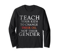 Teach Your Kids to Change Their Oil Not Their Gender Funny Manche Longue
