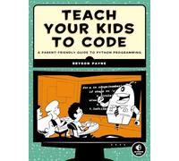 Teach Your Kids to Code: A Parent-Friendly Guide to Python Programming