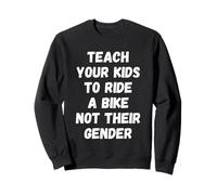Teach Your Kids to Ride Bike Not Gender Father Bicycle Dad Sweatshirt