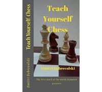 Teach Yourself Chess:: The first coach of the world champion presents