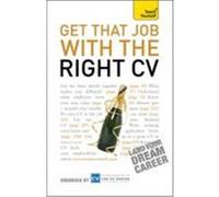 Teach Yourself Get That Job with the Right CV Gray, Julie (Auteur)