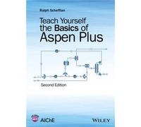 Teach Yourself the Basics of Aspen Plus by Ralph Schefflan Ralph Schefflan (Auteur)