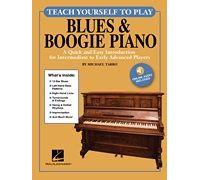 Teach Yourself To Play Blues & Boogie Piano: A Quick And Easy Introduction For Intermediate To Early Advanced Players Book/Online Audio