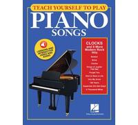 Teach Yourself To Play Piano Songs: Clocks & 9 More Modern Rock Hits