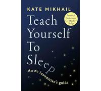 Teach Yourself to Sleep: An ex-insomniac's guide