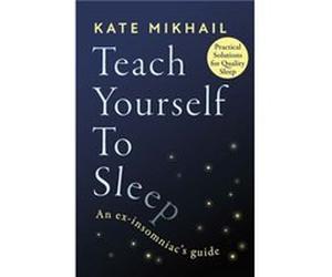 Teach Yourself to Sleep - Kate Mikhail - Little Brown Book Group - Livre en Anglais - Paperback Kate MikhailKate Mikhail (Auteur)