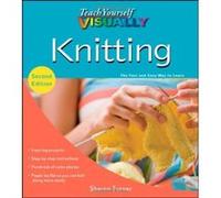 Teach Yourself Visually Knitting, Teach Yourself Visually Sharon Turner (Auteur)