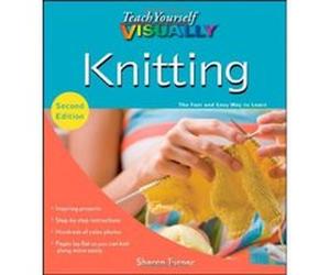 Teach Yourself Visually Knitting, Teach Yourself Visually Sharon Turner (Auteur)