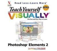 Teach Yourself Visually Photoshop Elements 2, Visual Read Less, Learn More Mike Wooldridge (Auteur)