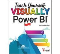 Teach Yourself VISUALLY Power BI by Alexander Loth Alexander Loth (Auteur)