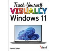 Teach Yourself VISUALLY Windows 11 by Paul McFedries Paul McFedries (Auteur)