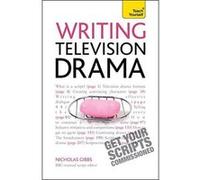 Teach Yourself Writing Television Drama: Get Your Scripts Commissioned - [Version Originale] Inconnu (Auteur)