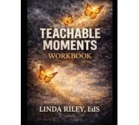 Teachable Moments Workbook: A Guided Journal for Healing, Growth, and Personal Transformation