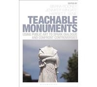 Teachable Monuments: Using Public Art to Spark Dialogue and Confront Controversy