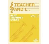 Teacher And I Play Trumpet Duets, Volume 2 / Recueil