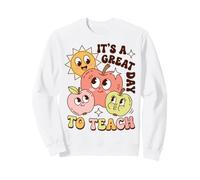 Teacher Appreciation It’s a Great Day to Teach Sweatshirt