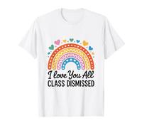Teacher Appreciation Rainbow Love Class Design Dismissed T-Shirt