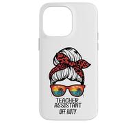 Teacher Assistant Off Duty Chignon Plage Coucher de Soleil drôle TA Coque pour iPhone 14 Pro Max