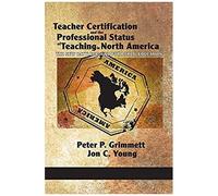 Teacher Certification And The Professional Status Of Teaching In North America