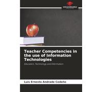 Teacher Competencies in the use of Information Technologies: Education, Technology and Information