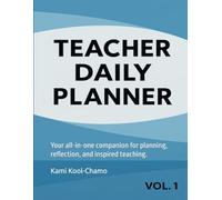 Teacher Daily Planner Vol 1 - Created by Kami Kool-Chamo: Your all-in-one companion for planning, reflection, and inspired teaching.
