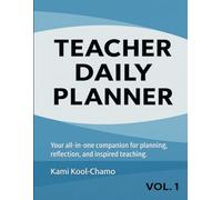 Teacher Daily Planner Vol 1 - Created by Kami Kool-Chamo: Your all-in-one companion for planning, reflection, and inspired teaching.