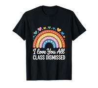 Teacher Design coloré Arc-en-Ciel Love Class Dismissed T-Shirt
