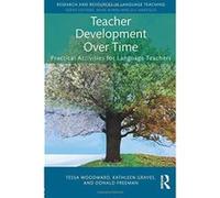 Teacher Development Over Time: Practical Activities for Language Teachers (Research and Resources in Language Teaching) - [Version Originale] Inconnu (Auteur)