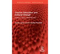 Teacher Education and Cultural Change England, France, West Germany - James Lynch - Routledge - ebook (ePub) - Livre