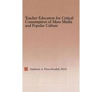 Teacher Education For Critical Consumption Of Mass Media And Popular Culture