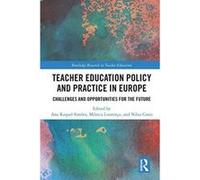 Teacher Education Policy and Practice in Europe: Challenges and Opportunities for the Future (Routledge Research in Teacher Education) - [Version Originale] Inconnu (Auteur)