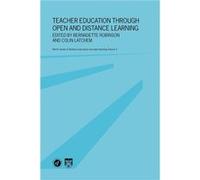 Teacher Education Through Open and Distance Learning by Bernadette Robinson Colin R. Latchem (Auteur)