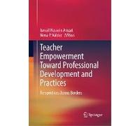 Teacher Empowerment Toward Professional Development And Practices