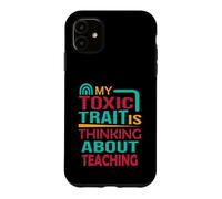 Teacher Funny My Toxic Trait est de Penser à l'enseignement Coque pour iPhone 11